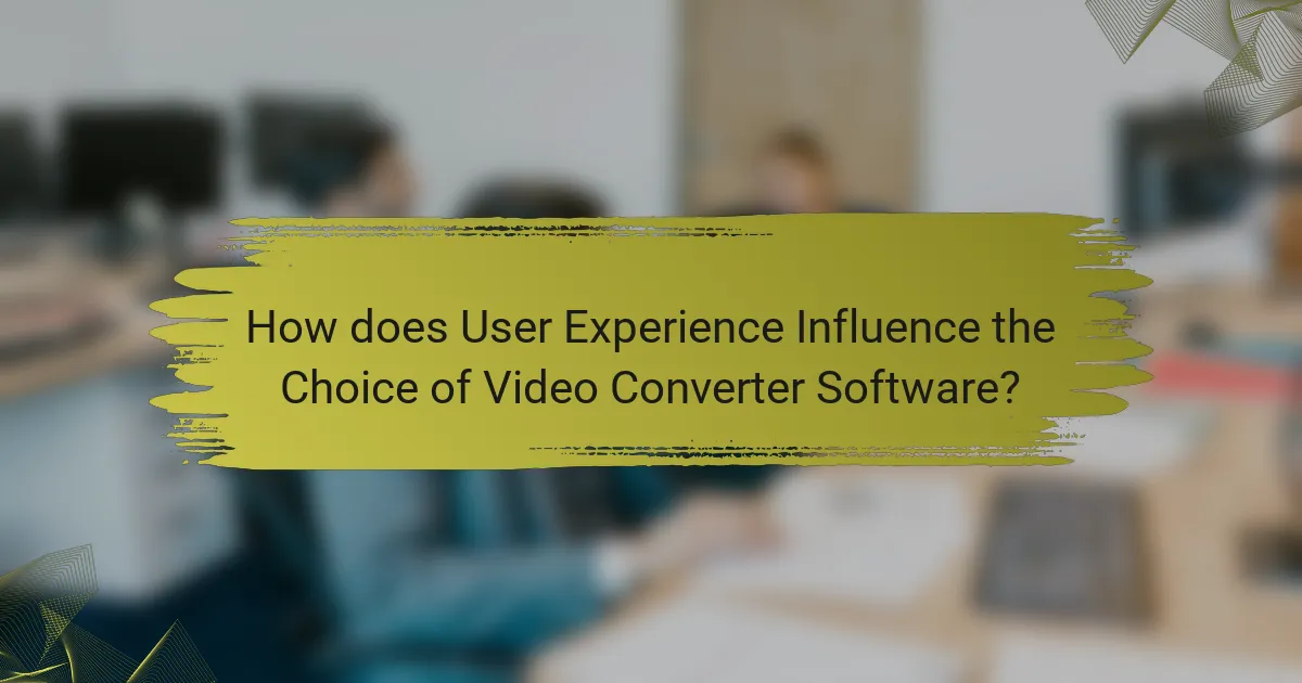 How does User Experience Influence the Choice of Video Converter Software?