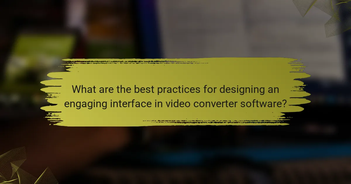 What are the best practices for designing an engaging interface in video converter software?