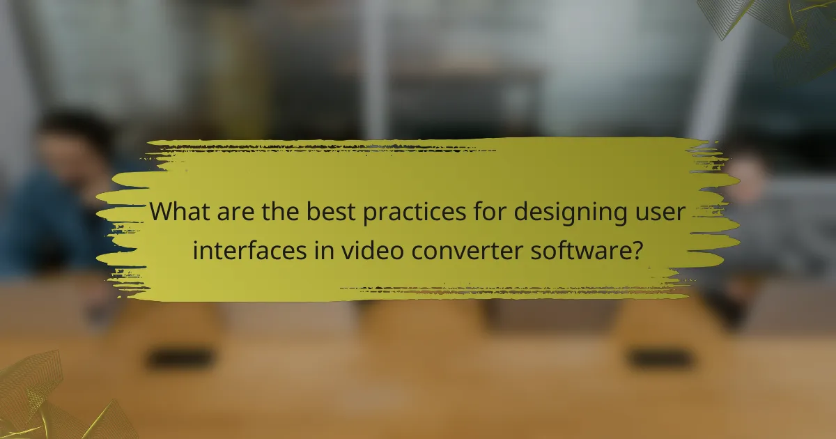 What are the best practices for designing user interfaces in video converter software?