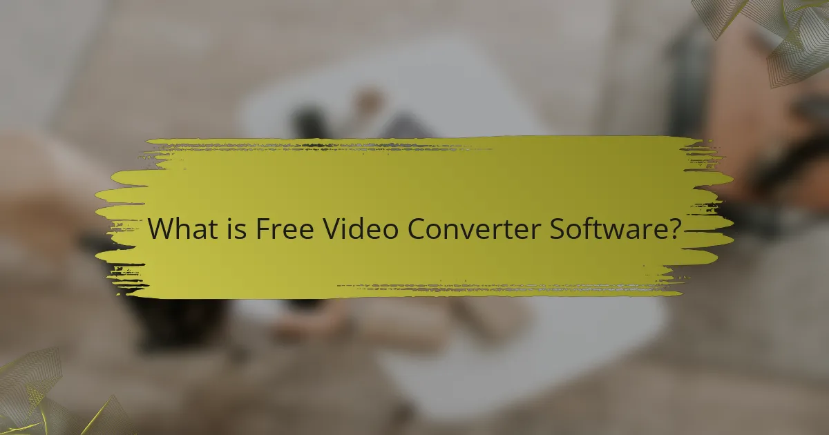 What is Free Video Converter Software?