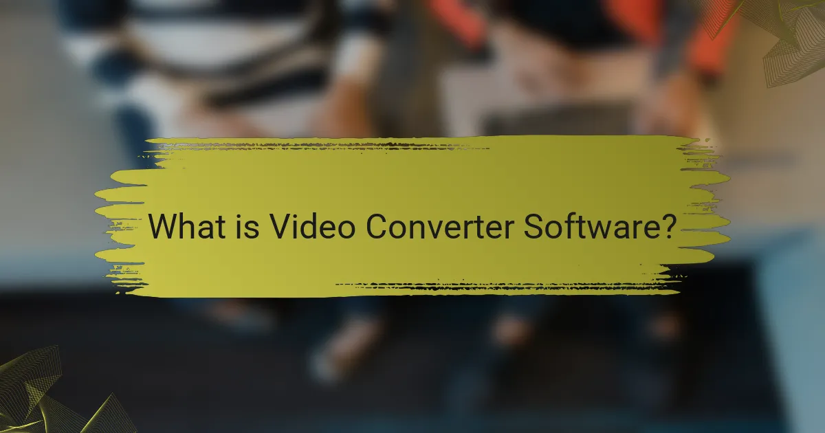 What is Video Converter Software?
